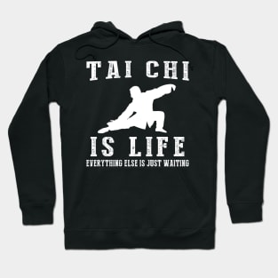 Tai Chi is Life: Where Waiting Finds Inner Harmony! Hoodie